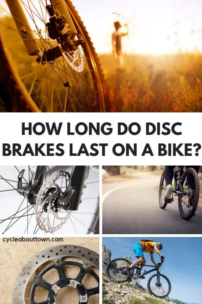 How Long Do Disc Brakes Last On A Bike?