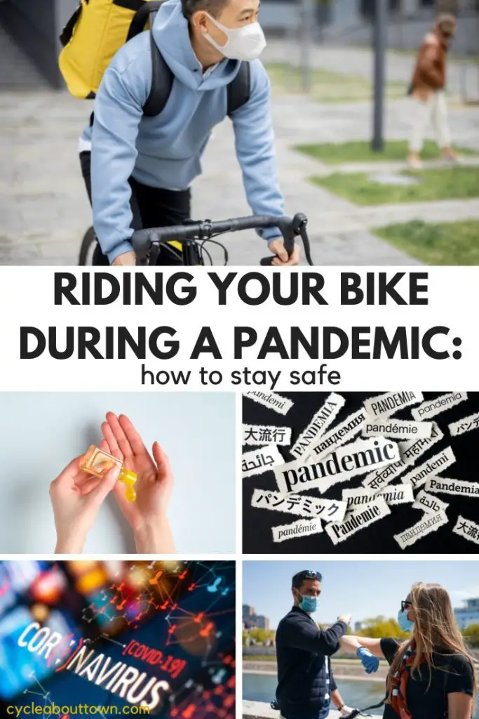 Several photos of cyclists with masks, hand sanitizer, and words that say pandemic and coronavirus, with a middle banner that reads riding your bike during a pandemic: how to stay safe.