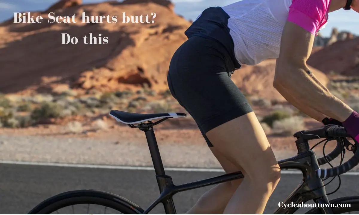 Why Does Bike Seat hurts butt? Fix it Now